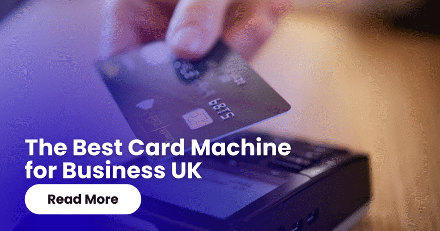 The Best Card Machine for Business UK