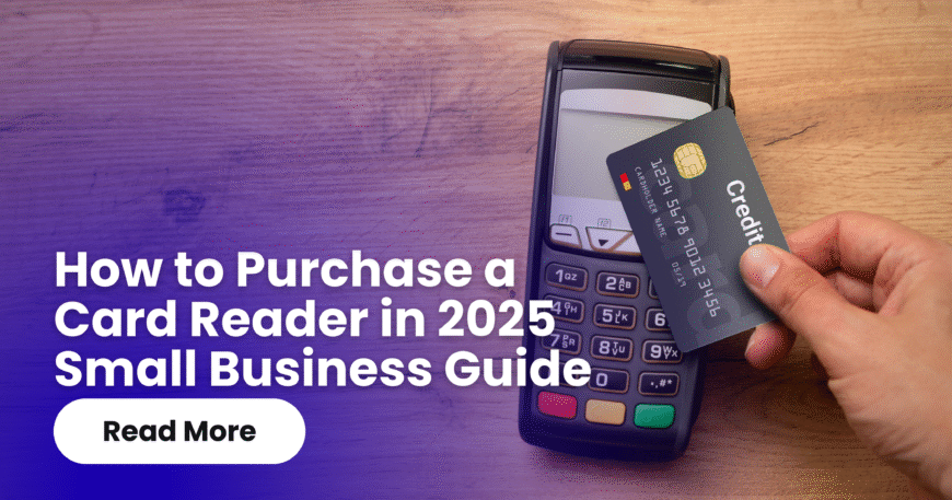 How to Purchase a Card Reader in 2025 | Small Business Guide