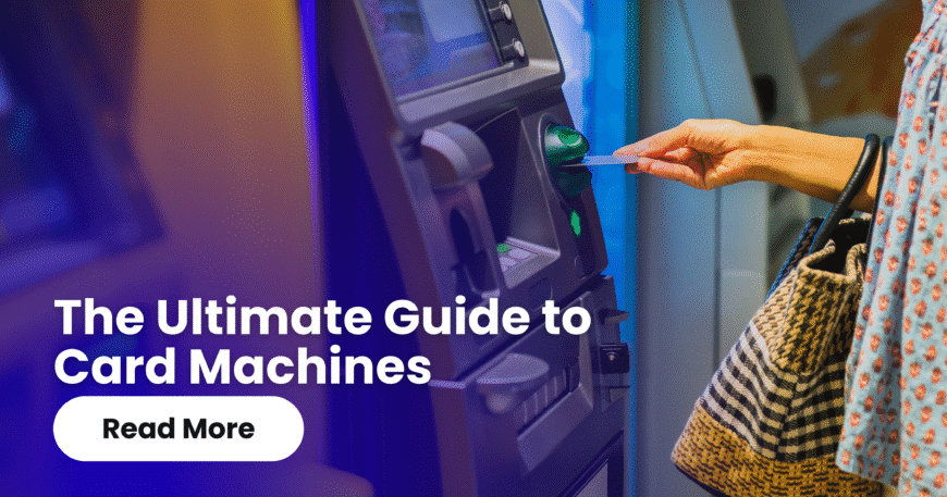 The Ultimate Guide to Card Machines
