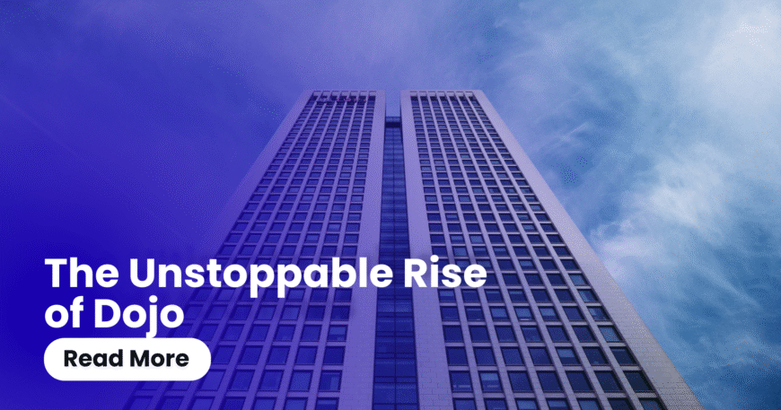 The Unstoppable Rise of Dojo
