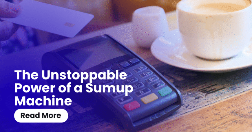 The Unstoppable Power of a Sumup Machine