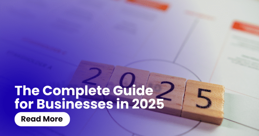The Complete Guide for Businesses in 2025